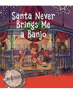 Santa Never Brings Me A Banjo